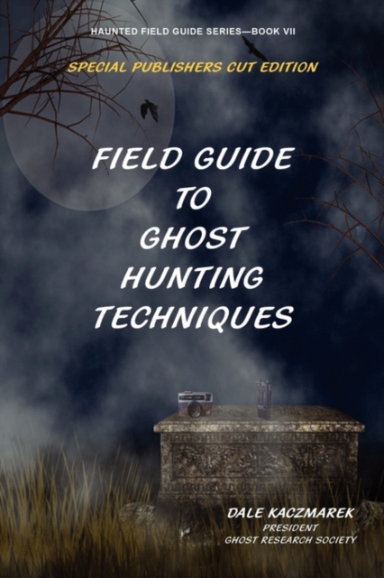 Field Guide to Ghost Hunting Techniques, Paperback / softback Book