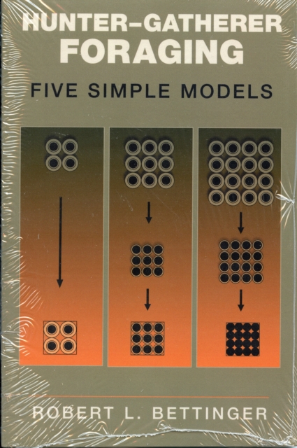 Hunter-Gatherer Foraging : Five Simple Models, Paperback / softback Book