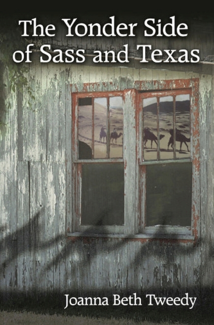 The Yonder Side of Sass and Texas, Paperback / softback Book