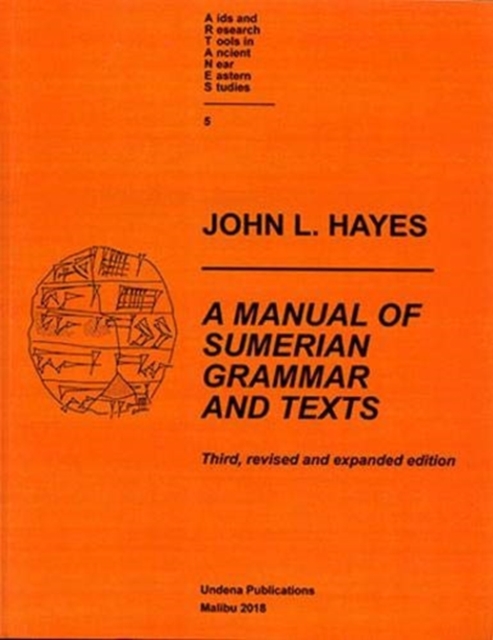 A Manual of Sumerian Grammar and Texts : Third, revised and expanded edition, Hardback Book