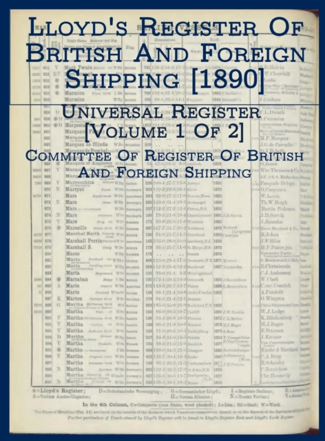 Lloyd's Register of British and Foreign Shipping [1890] : Universal Register [Volume 1 of 2], Hardback Book