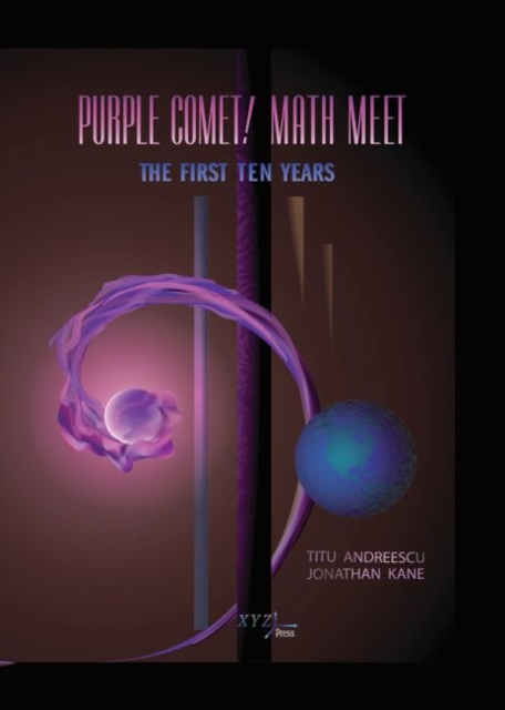 Purple Comet! Math Meet : The First Ten Years, Hardback Book