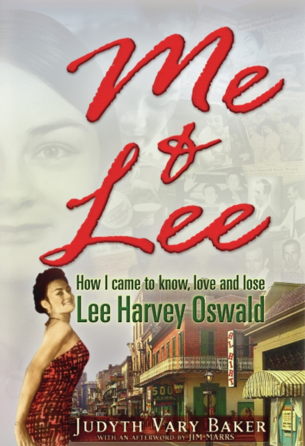 Me & Lee : How I Came to Know, Love and Lose Lee Harvey Oswald, Hardback Book