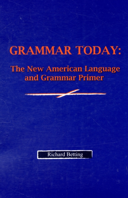 Grammar Today : The New American Language and Grammar Primer, Paperback Book