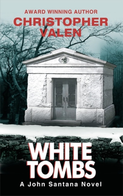 White Tombs : A John Santana Novel, Paperback / softback Book
