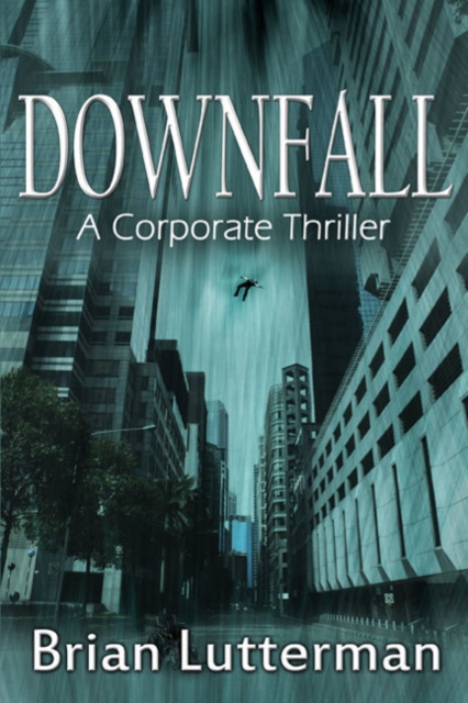Downfall : A Corporate Thriller, Paperback / softback Book