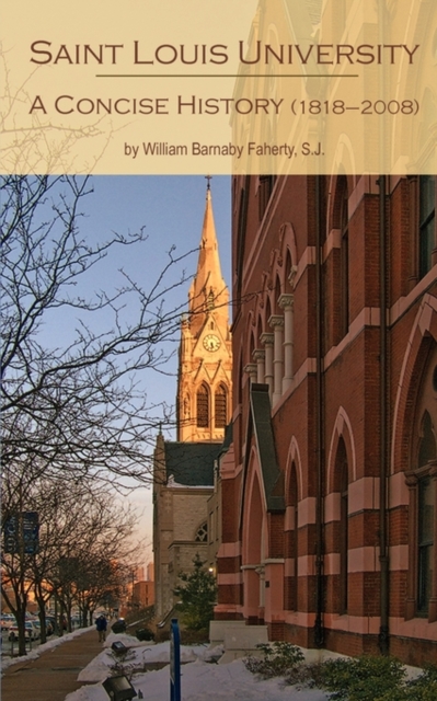 Saint Louis University : A Concise History, Paperback / softback Book