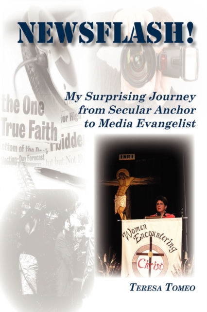 Newsflash! My Surprising Journey from Secular Anchor to Media Evangelist, Paperback / softback Book