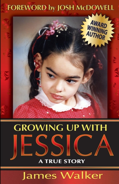 Growing Up with Jessica, Second Edition : Blessed by the Unexpected Parenting of a Special Needs Child., Paperback / softback Book