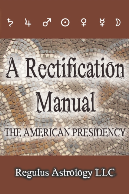 A Rectification Manual : The American Presidency, Paperback / softback Book