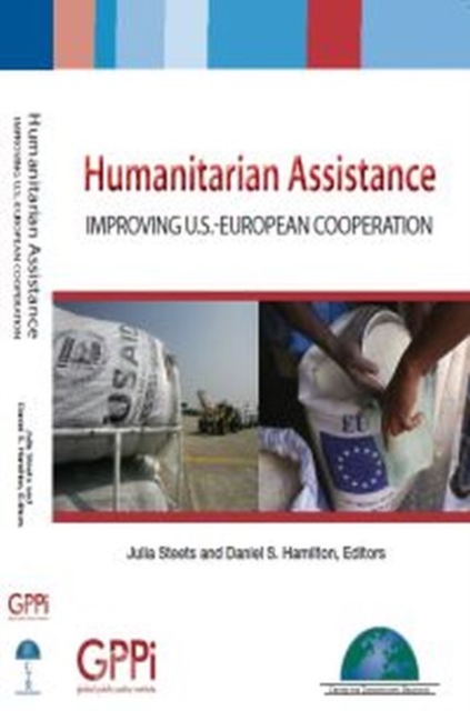 Humanitarian Assistance : Improving U.S.-European Cooperation, Paperback / softback Book