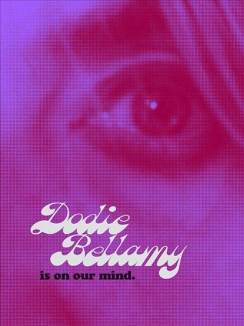 Dodie Bellamy Is on Our Mind, Paperback / softback Book