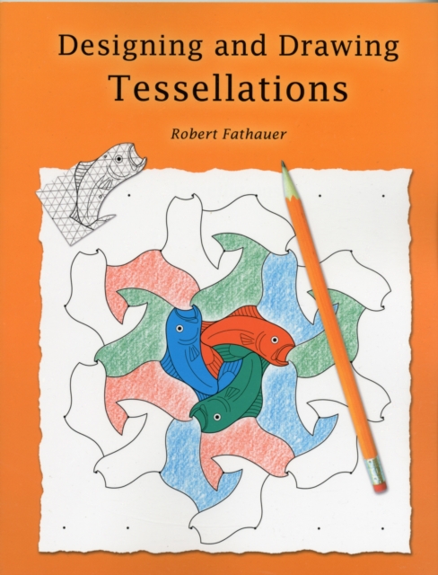 Designing and Drawing Tessellations, Paperback / softback Book