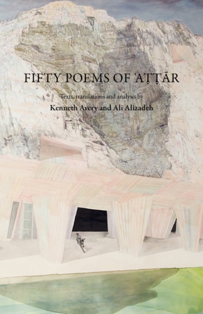 Fifty Poems of Attar, Paperback / softback Book