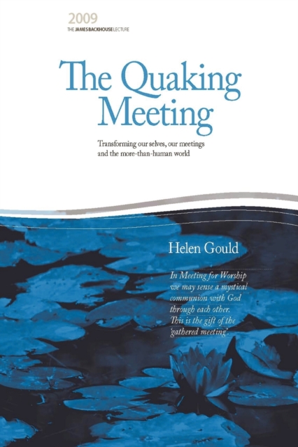 The Quaking Meeting : Transforming Our Selves, Our Meetings and the More-Than-Human World, Electronic book text Book