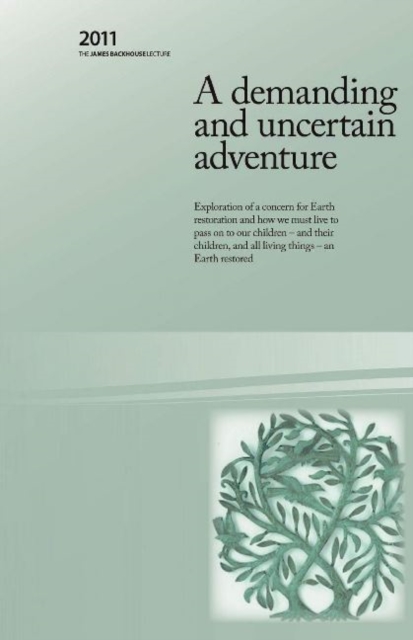 A Demanding and Uncertain Adventure : Backhouse Lecture 2011, Paperback / softback Book