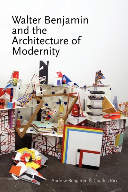 Walter Benjamin and the Architecture of Modernity, Paperback / softback Book
