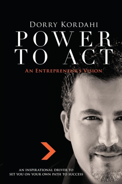 Power to Act : An Entrepreneur's Vision, Paperback / softback Book