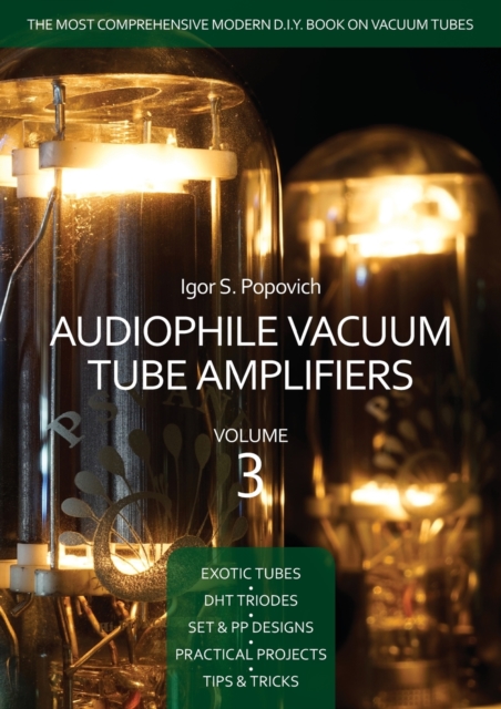 Audiophile Vacuum Tube Amplifiers Volume 3, Paperback / softback Book
