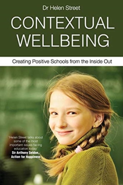 Contextual Wellbeing : Creating Positive Schools from the Inside Out, Paperback / softback Book