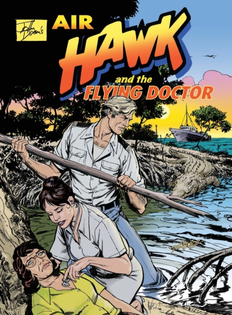 John Dixon's Air Hawk and the Flying Doctor, Hardback Book