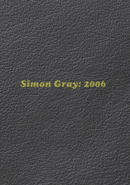 Simon Gray : 2006, Paperback / softback Book