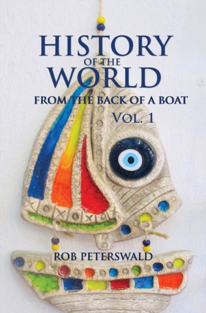 The History of the World : From the Back of a Boat, Hardback Book