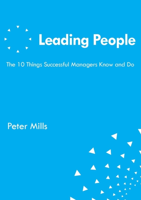 Leading People the 10 Things Successful Managers Know and Do, Paperback / softback Book