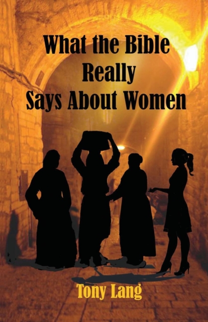 What the Bible Really Says about Women, Paperback / softback Book