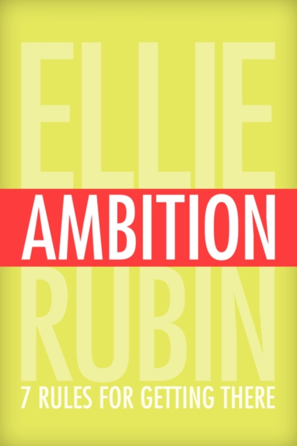 Ambition : 7 Rules for Getting There, Paperback / softback Book