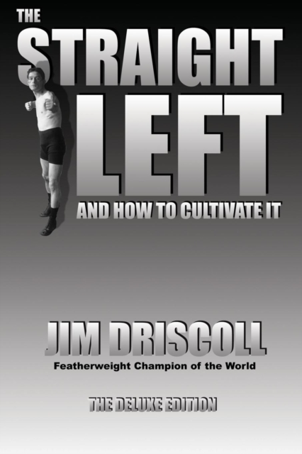 The Straight Left and How to Cultivate It : The Deluxe Edition, Paperback / softback Book