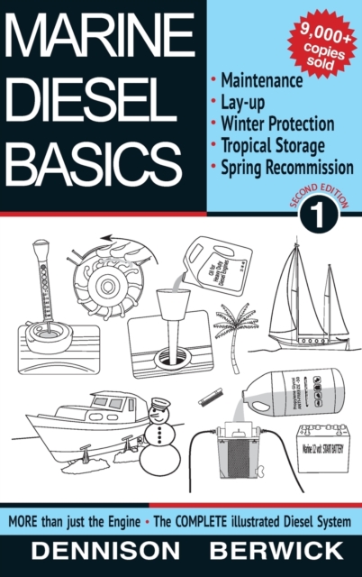 Marine Diesel Basics 1 : Maintenance, Lay-Up, Winter Protection, Tropical Storage and Spring Recommission, Hardback Book