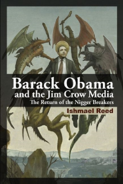 Barack Obama and the Jim Crow Media : The Return of the Nigger Breakers, Paperback / softback Book