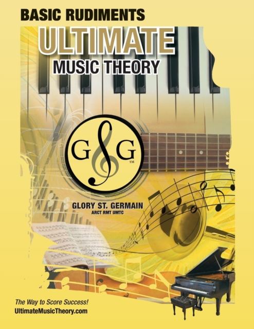 Music Theory Basic Rudiments Workbook - Ultimate Music Theory : Basic Rudiments Ultimate Music Theory Workbook includes UMT Guide & Chart, 12 Step-by-Step Lessons & 12 Review Tests to Dramatically Inc, Paperback / softback Book