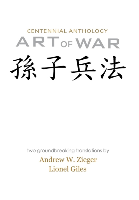 Art of War : Centenniel Anthology Edition with Translations by Zieger and Giles, Hardback Book