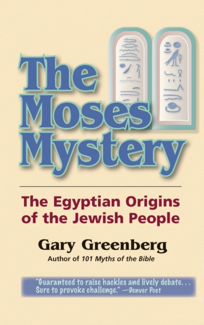 The Moses Mystery : The Egyptian Origins of the Jewish People, Hardback Book