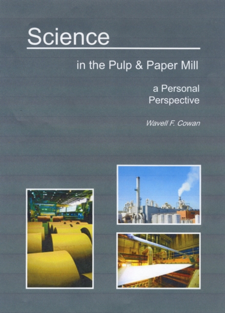 Science in the Pulp & Paper Mill ... A Personal Perspective, EPUB eBook