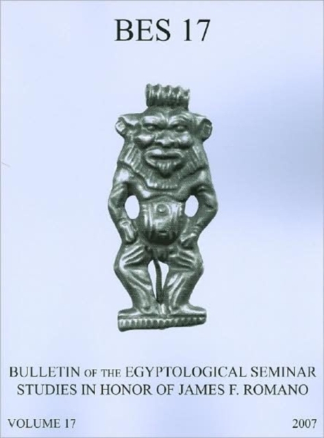 Studies in Memory of James F. Romano : Bulletin of the Egyptological Seminar of New York, Volume 17 (2008), Paperback / softback Book