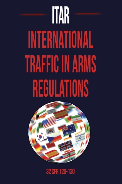 International Traffic in Arms Regulation (Itar), Paperback / softback Book
