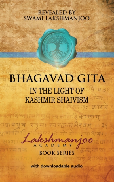 Bhagavad Gi&#772;ta&#772; : In the Light of Kashmir Shaivism, Hardback Book