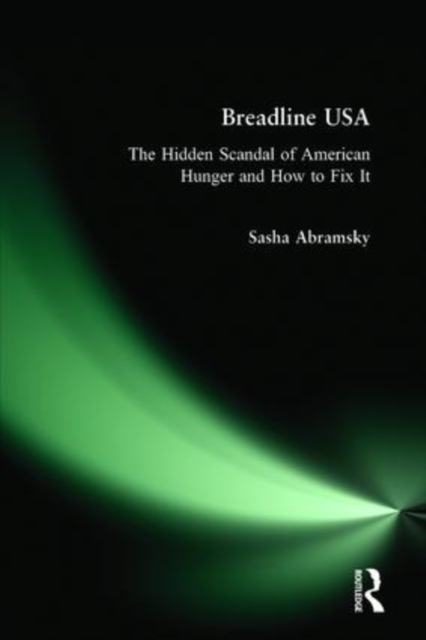 Breadline USA : The Hidden Scandal of American Hunger and How to Fix It, Hardback Book