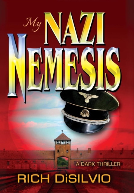 My Nazi Nemesis : A Dark Thriller of Tragic Love During War, Hardback Book