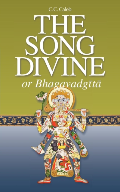 The Song Divine, or Bhagavad-Gita : A Metrical Rendering (with Annotations) (English-Only Edition), Paperback / softback Book