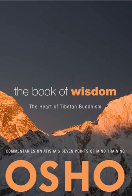 The Book of Wisdom : The Heart of Tibetan Buddhism. Commentaries on Atisha's Seven Points of Mind Training, Paperback / softback Book