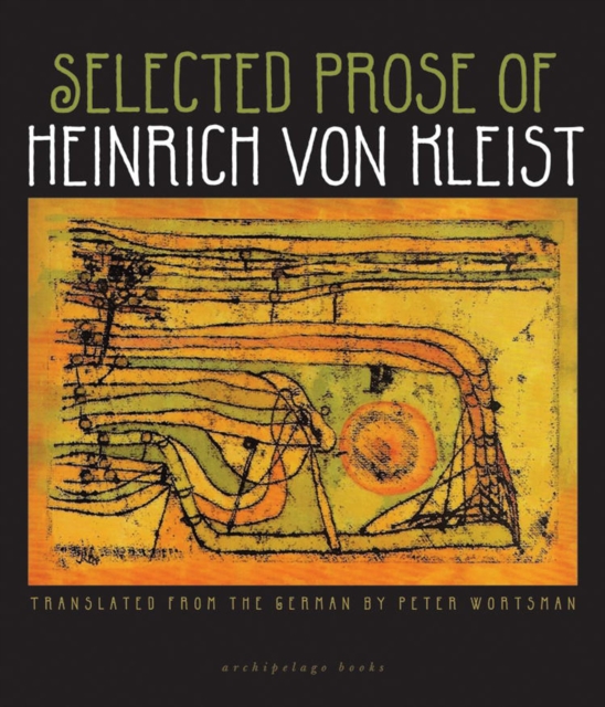 The Selected Prose Of Heinrich Von Kleist, Paperback / softback Book