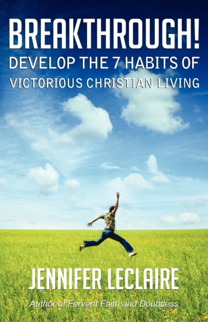 BREAKTHROUGH! Develop the 7 Habits of Victorious Christian Living, Paperback / softback Book