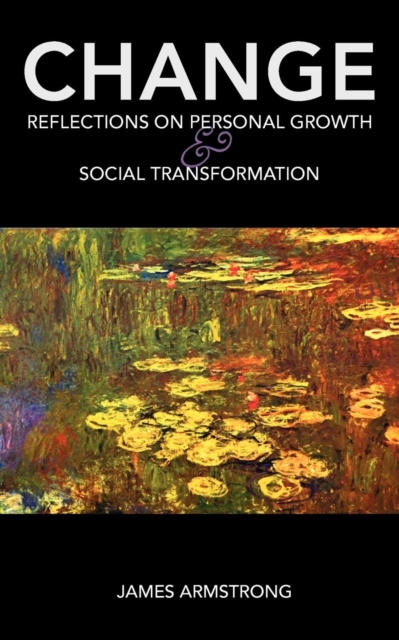 Change : Reflections on Personal Growth and Social Transformation, Paperback / softback Book