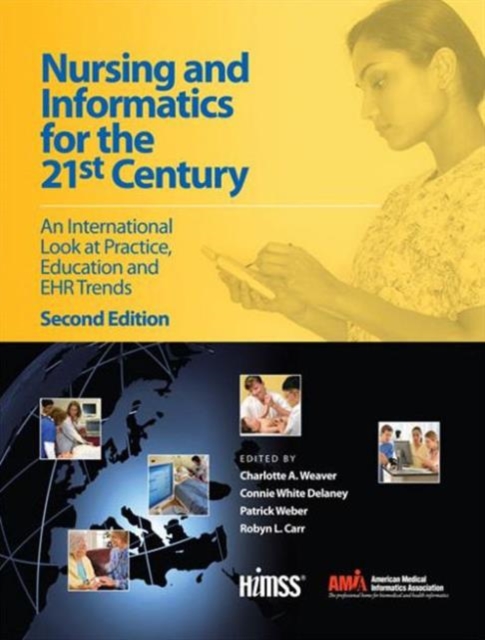 Nursing and Informatics for the 21st Century : An International Look at Practice, Education and EHR Trends, Second Edition, Paperback / softback Book