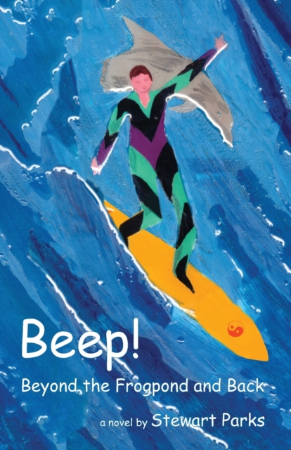 Beep! Beyond the Frogpond and Back, Paperback / softback Book