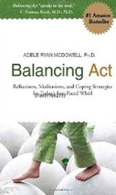 Balancing Act : Reflections, Meditations & Coping Strategies for Today's Fast-Paced Whirl, Paperback / softback Book